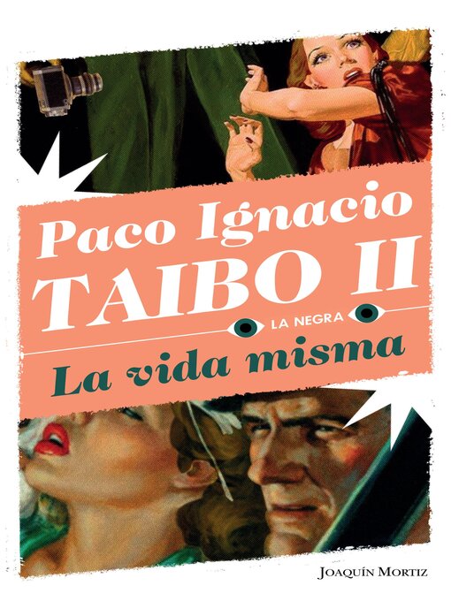 Title details for La vida misma by Paco Ignacio Taibo II - Available